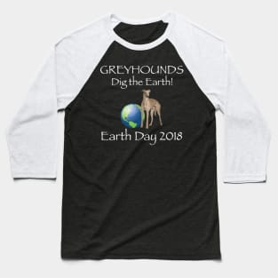 Greyhound Earth Day Awareness 2018 T-Shirt Baseball T-Shirt